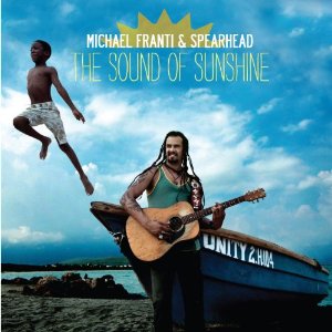 Michael Franti & Spearhead - The Sound of Sunshine